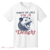 First Of All I'm A Delight Sarcastic Angry Opossum Possum Kids T-Shirt thumb 0