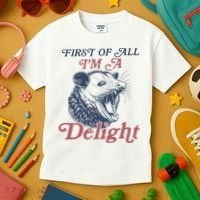 First Of All I'm A Delight Sarcastic Angry Opossum Possum Kids T-Shirt thumb 3