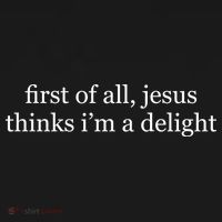First Of All Jesus Thinks I'm A Delight Women's Hoodie thumb 2