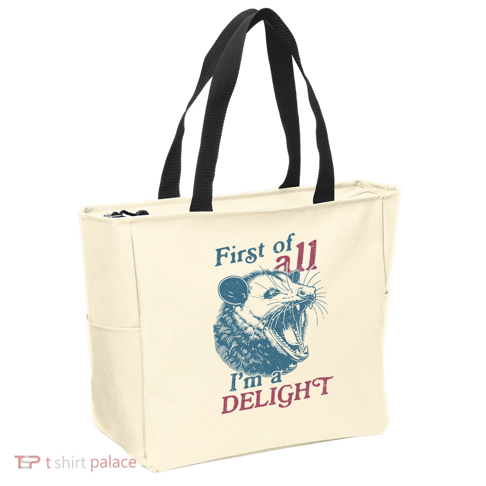First Of All I'm A Delight Sarcastic Angry Opossum Lover Tote Bag