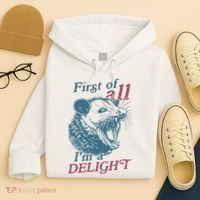 First Of All I'm A Delight Sarcastic Angry Opossum Lover Hoodie thumb 4