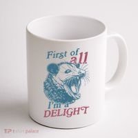 First Of All I'm A Delight Sarcastic Angry Opossum Lover Coffee Mug thumb 1