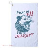 First Of All I'm A Delight Sarcastic Angry Opossum Lover Golf Towel thumb 0