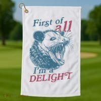 First Of All I'm A Delight Sarcastic Angry Opossum Lover Golf Towel thumb 1