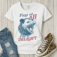 First Of All I'm A Delight Sarcastic Angry Opossum Lover Women's T-Shirt thumb 3