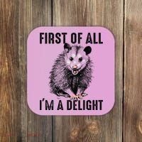 First Of All IM A Delight Opossum Lover Matching Coaster thumb 0