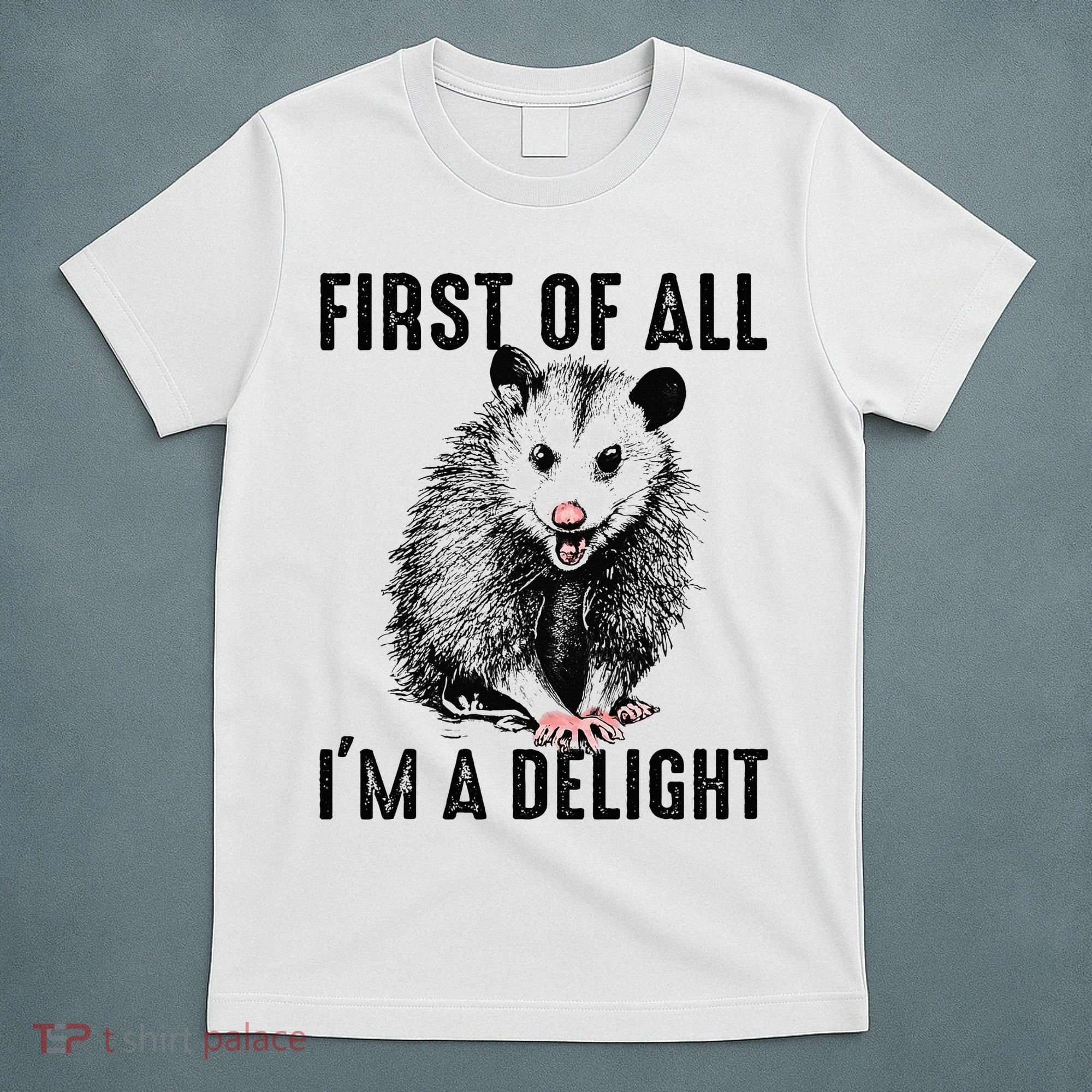 First Of All IM A Delight Opossum Lover Matching T-Shirt