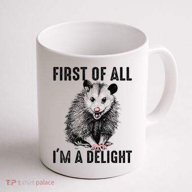 First Of All IM A Delight Opossum Lover Matching Coffee Mug back