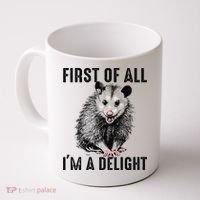First Of All IM A Delight Opossum Lover Matching Coffee Mug thumb 0