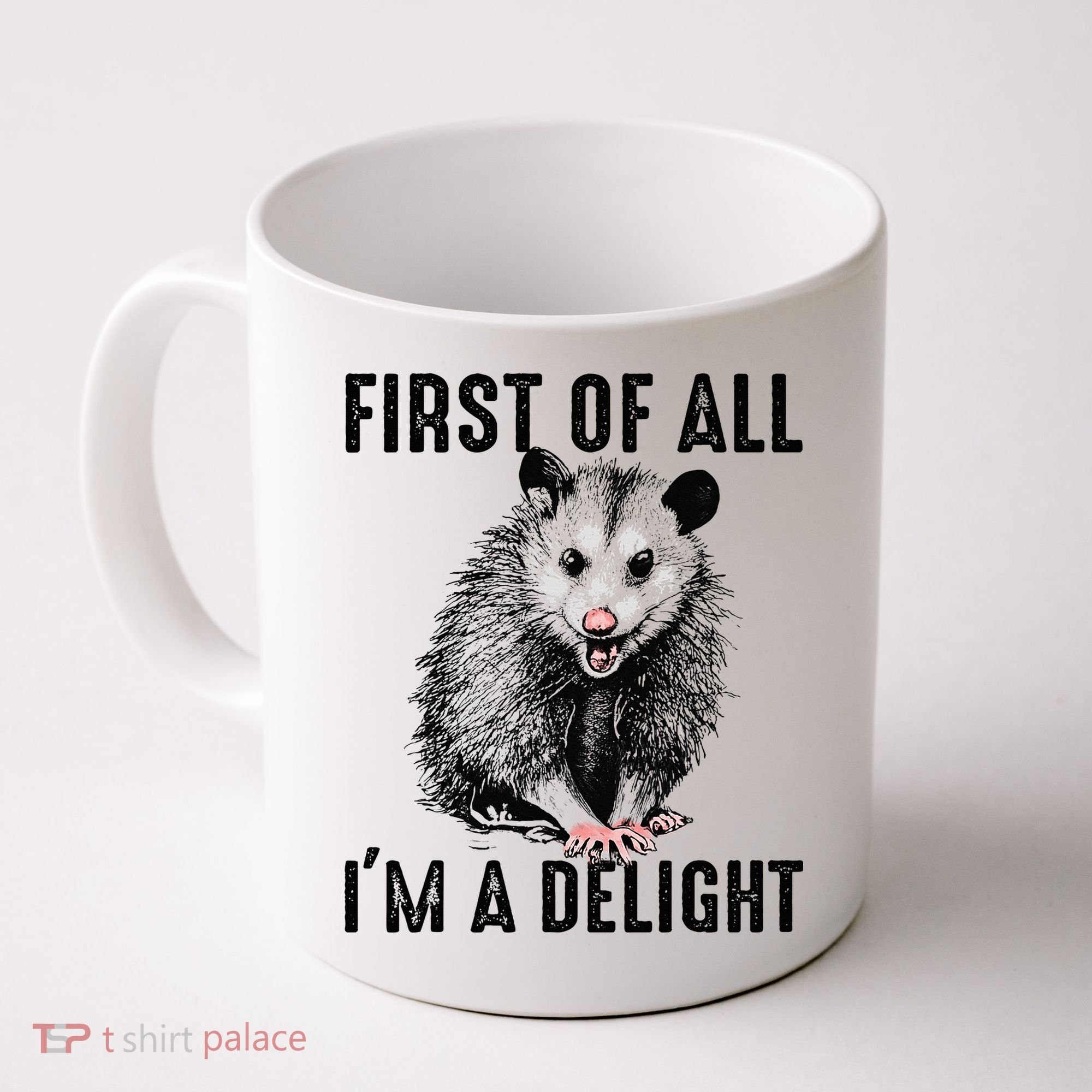 First Of All IM A Delight Opossum Lover Matching Coffee Mug