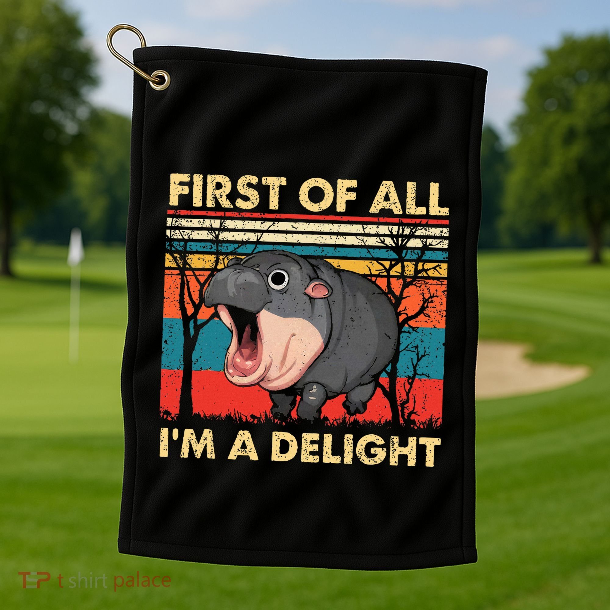 First Of All IM A Delight Funny Moo Deng Hippo Hippopotamus Golf Towel