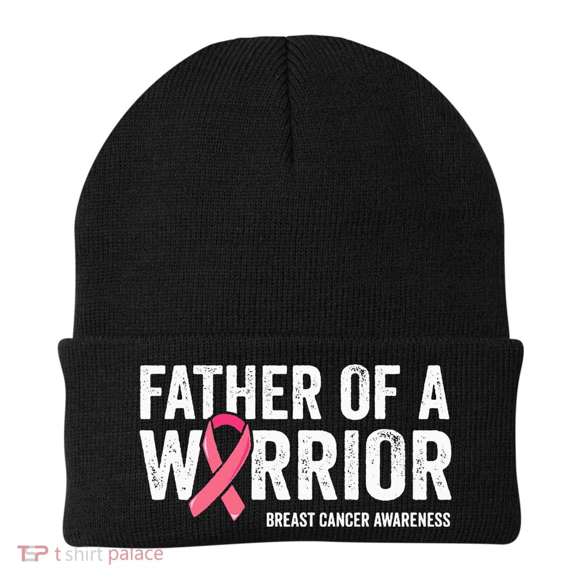 Father Of A Warrior Father Breast Cancer Dad Beanie