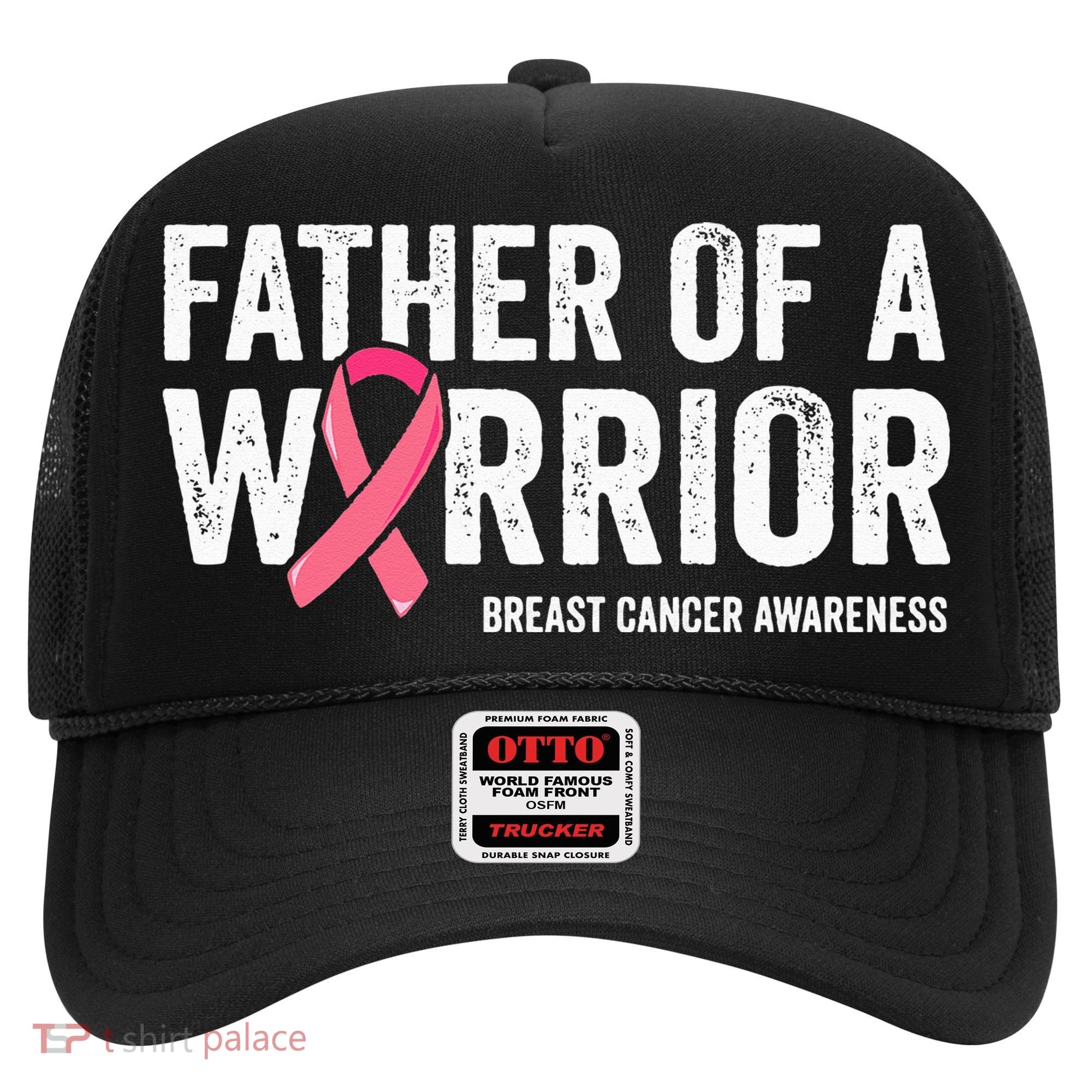 Father Of A Warrior Father Breast Cancer Dad Hat
