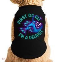 First Of All I'm A Delight Anglerfish Funny Fish Doggie Tank thumb 0