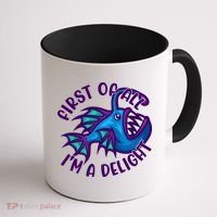 First Of All I'm A Delight Anglerfish Funny Fish Coffee Mug thumb 1