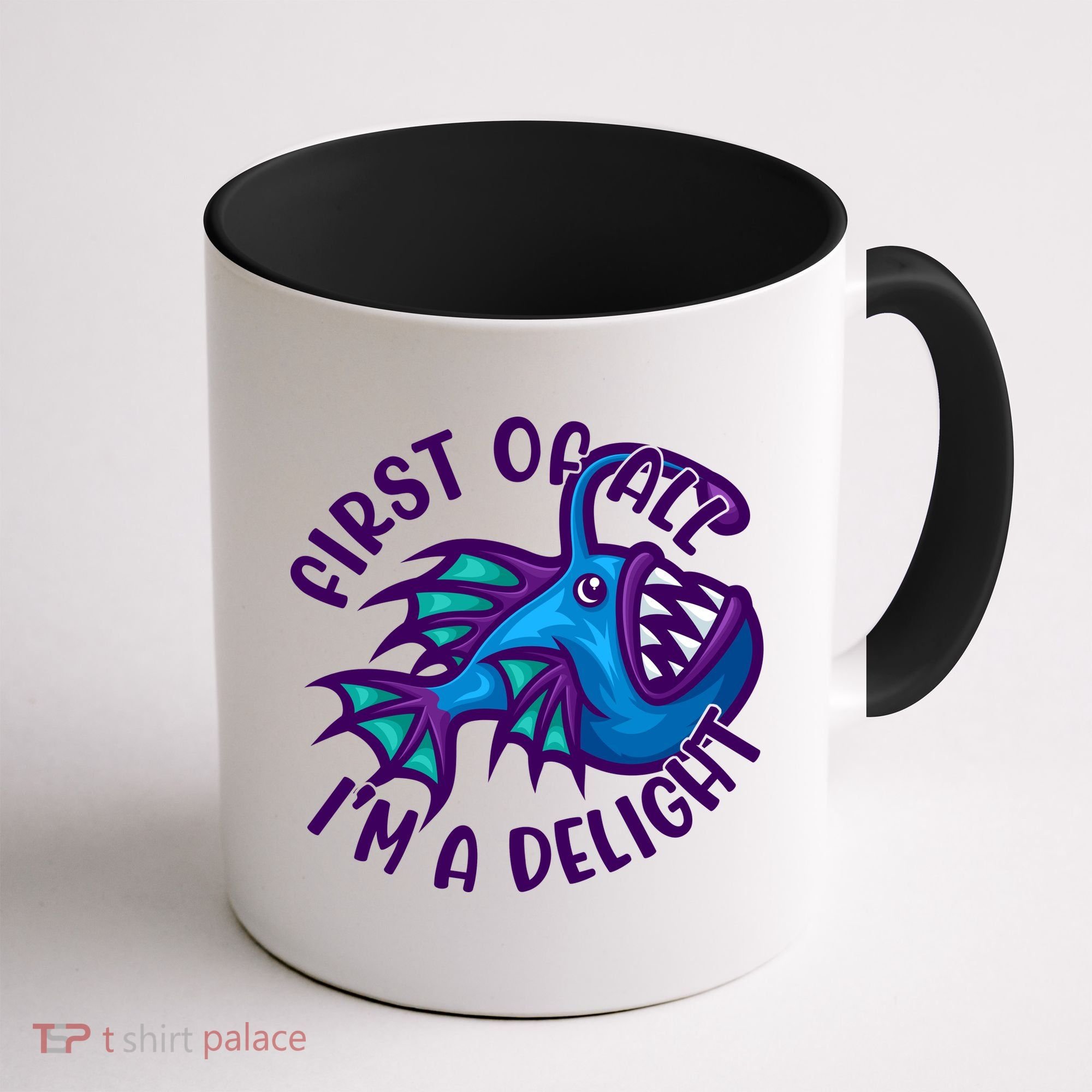 First Of All I'm A Delight Anglerfish Funny Fish Coffee Mug