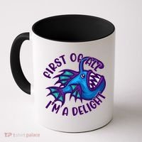 First Of All I'm A Delight Anglerfish Funny Fish Coffee Mug thumb 0