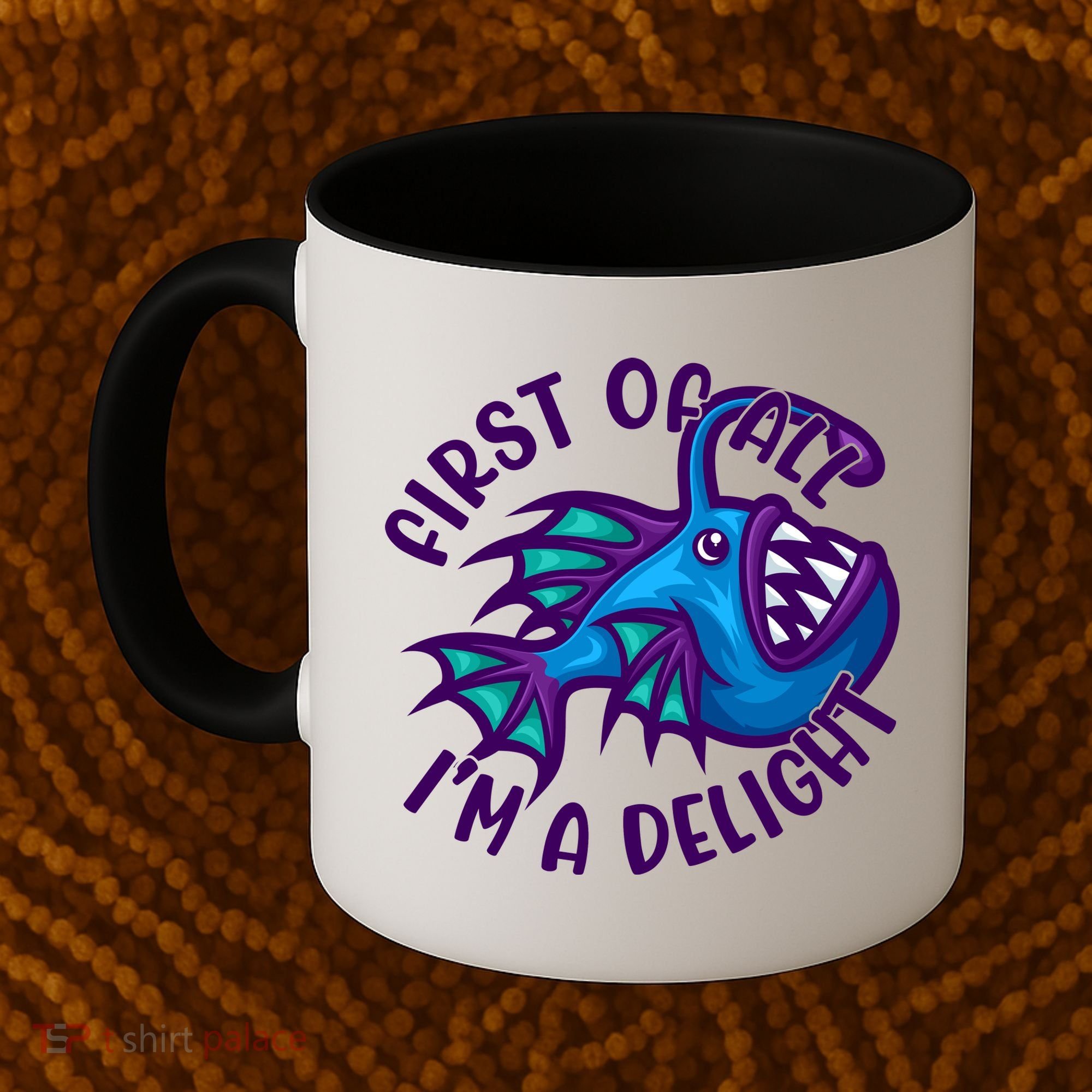 First Of All I'm A Delight Anglerfish Funny Fish Coffee Mug