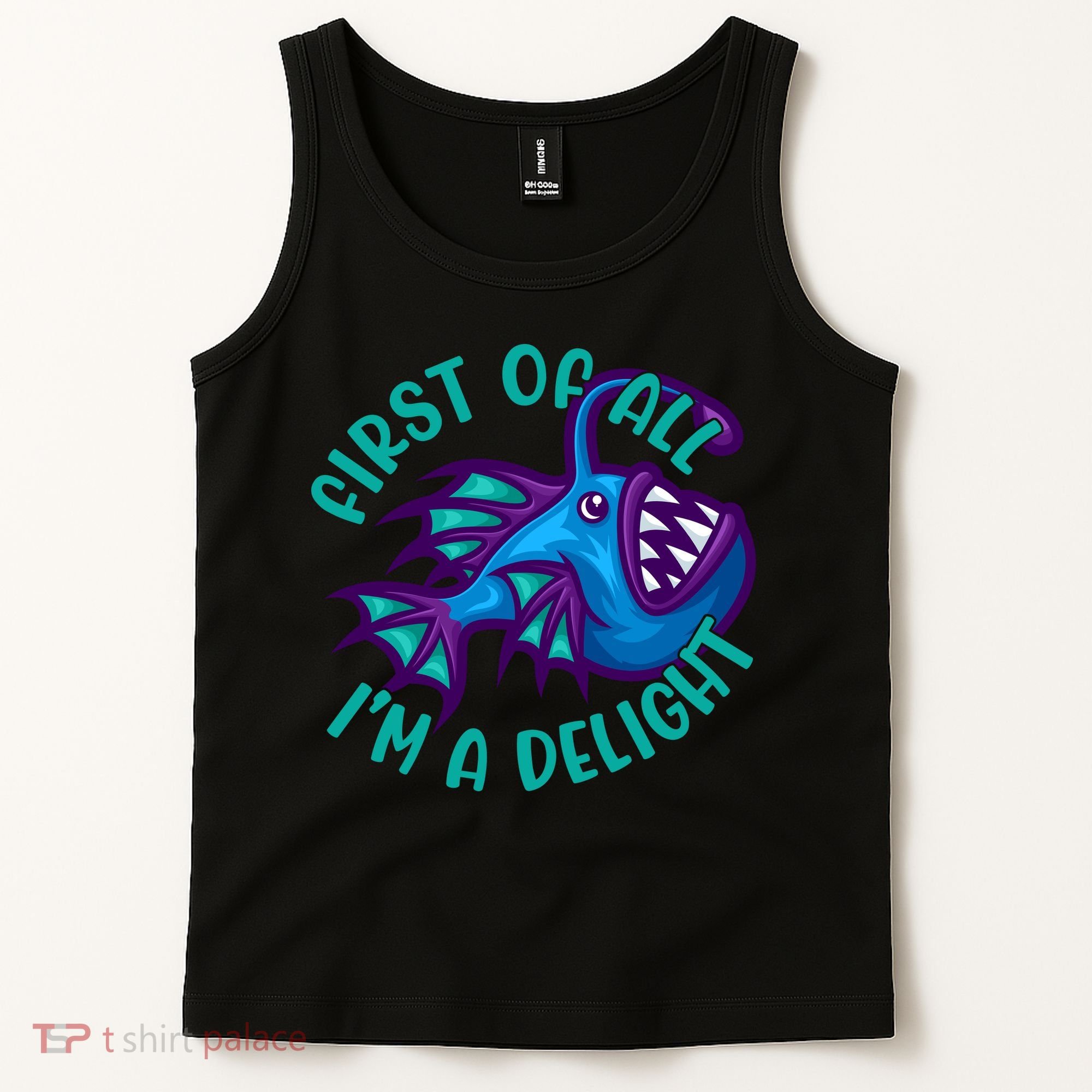 First Of All I'm A Delight Anglerfish Funny Fish Tank Top