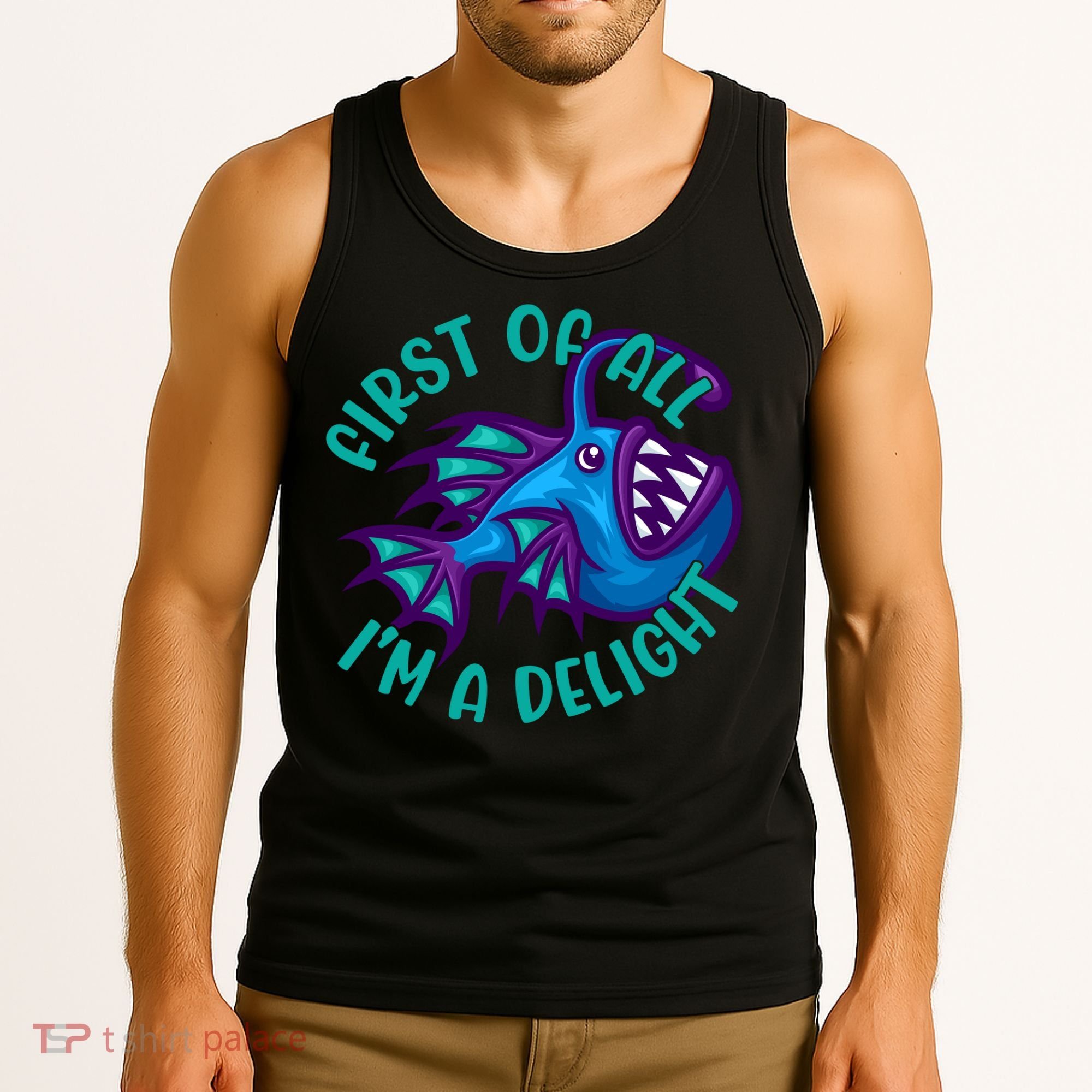 First Of All I'm A Delight Anglerfish Funny Fish Tank Top