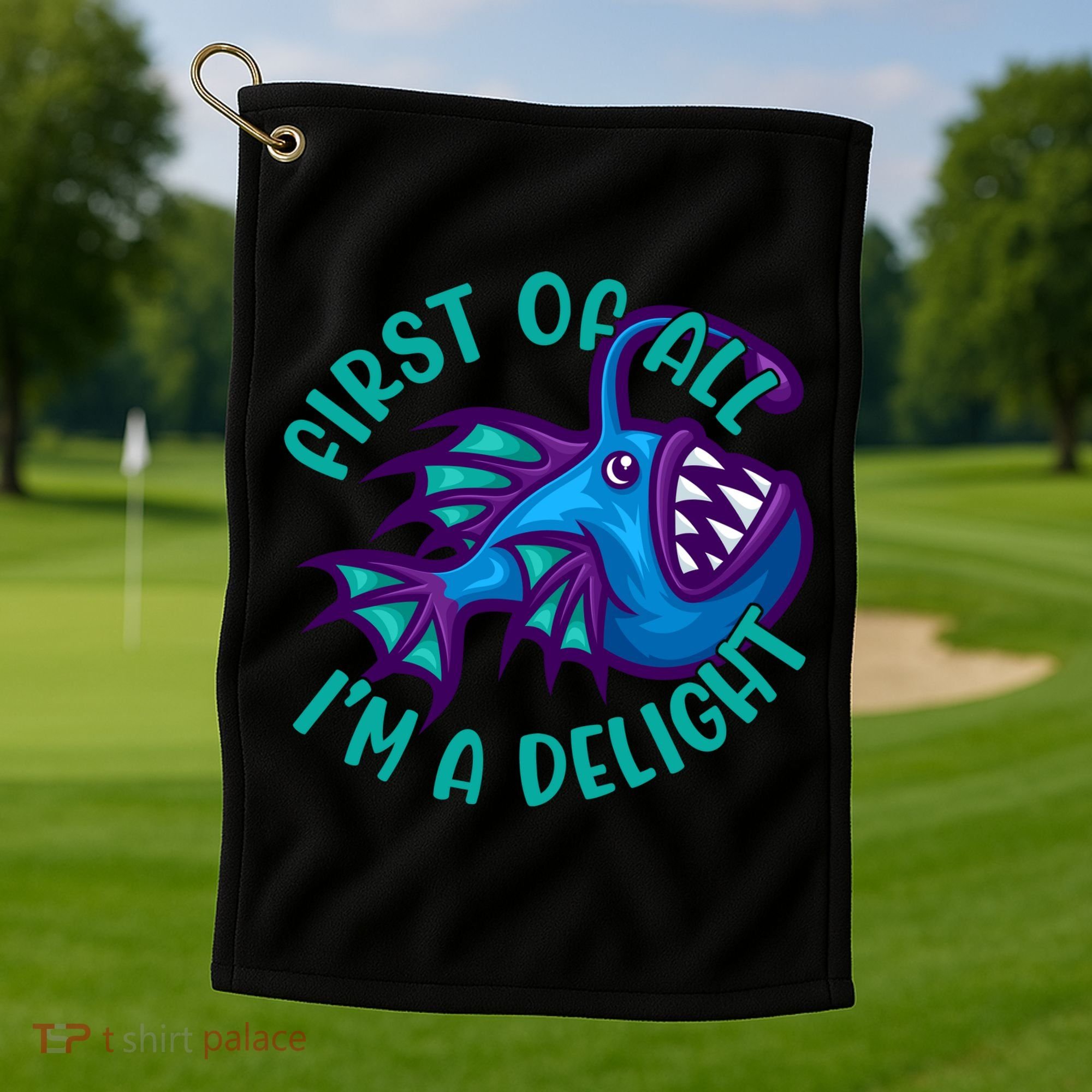 First Of All I'm A Delight Anglerfish Funny Fish Golf Towel
