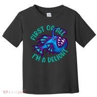 First Of All I'm A Delight Anglerfish Funny Fish Toddler T-Shirt thumb 0