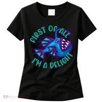 First Of All I'm A Delight Anglerfish Funny Fish Women's T-Shirt thumb 0