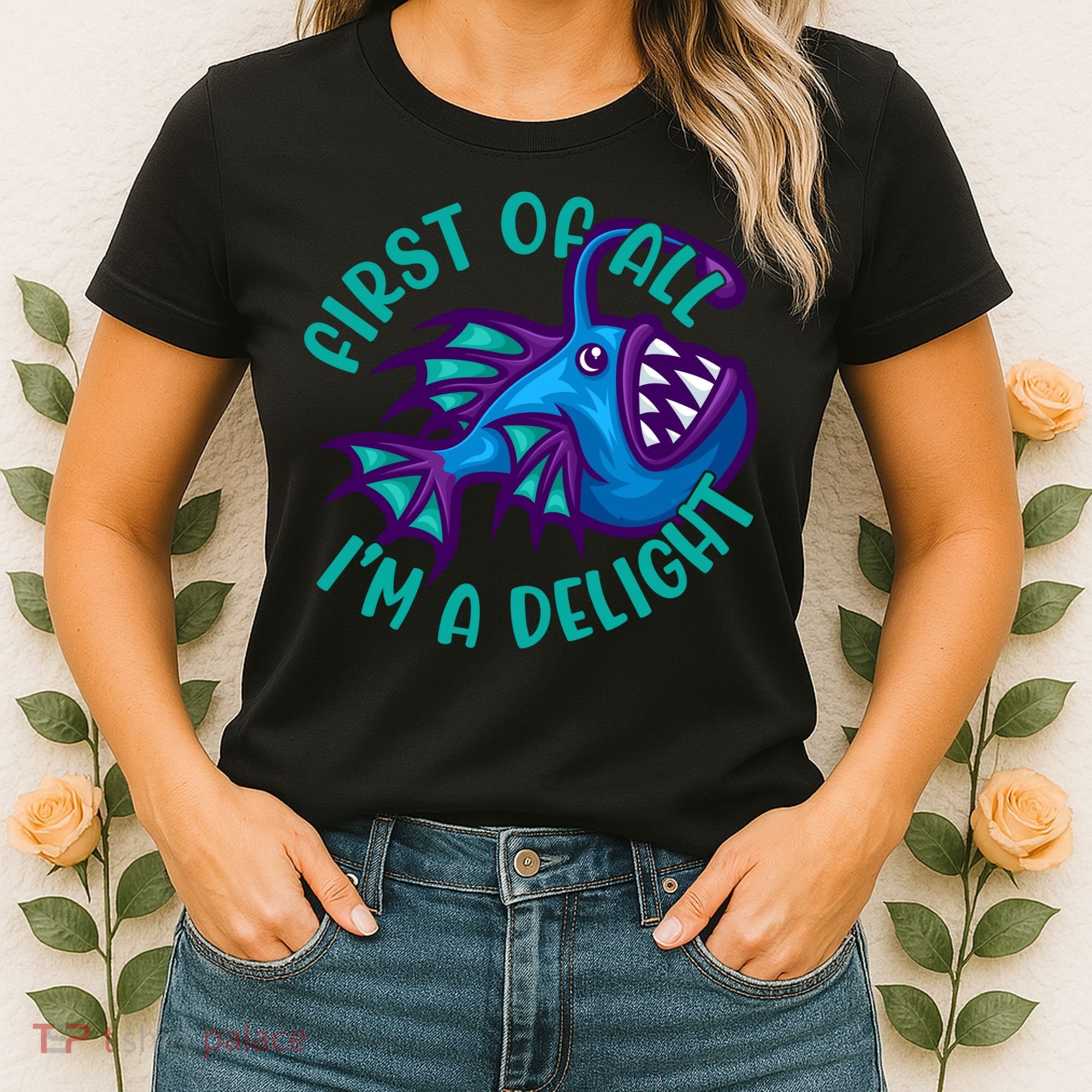 First Of All I'm A Delight Anglerfish Funny Fish Women's T-Shirt