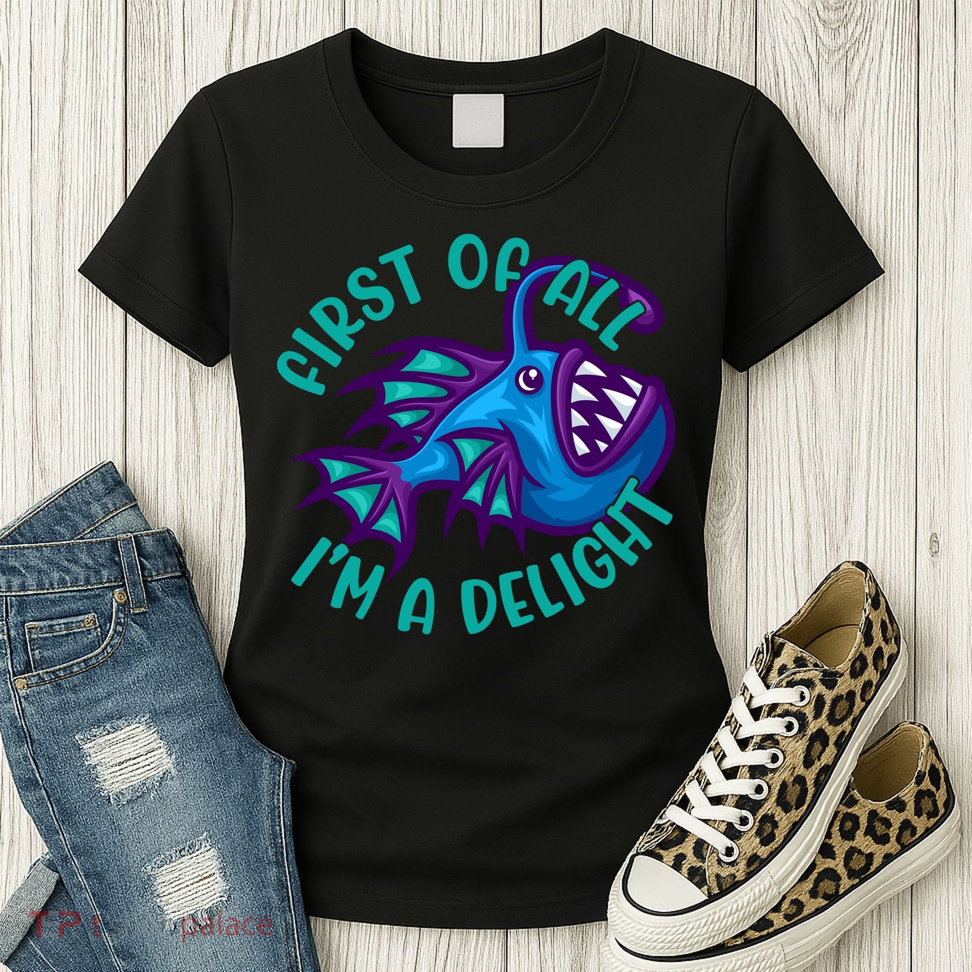 First Of All I'm A Delight Anglerfish Funny Fish Women's T-Shirt