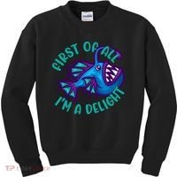 First Of All I'm A Delight Anglerfish Funny Fish Kids Sweatshirt thumb 0