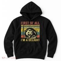 First Of All IM A Delight Funny Quote Hoodie thumb 0