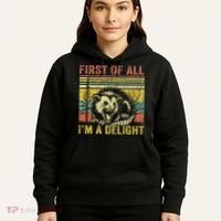 First Of All IM A Delight Funny Quote Hoodie thumb 5