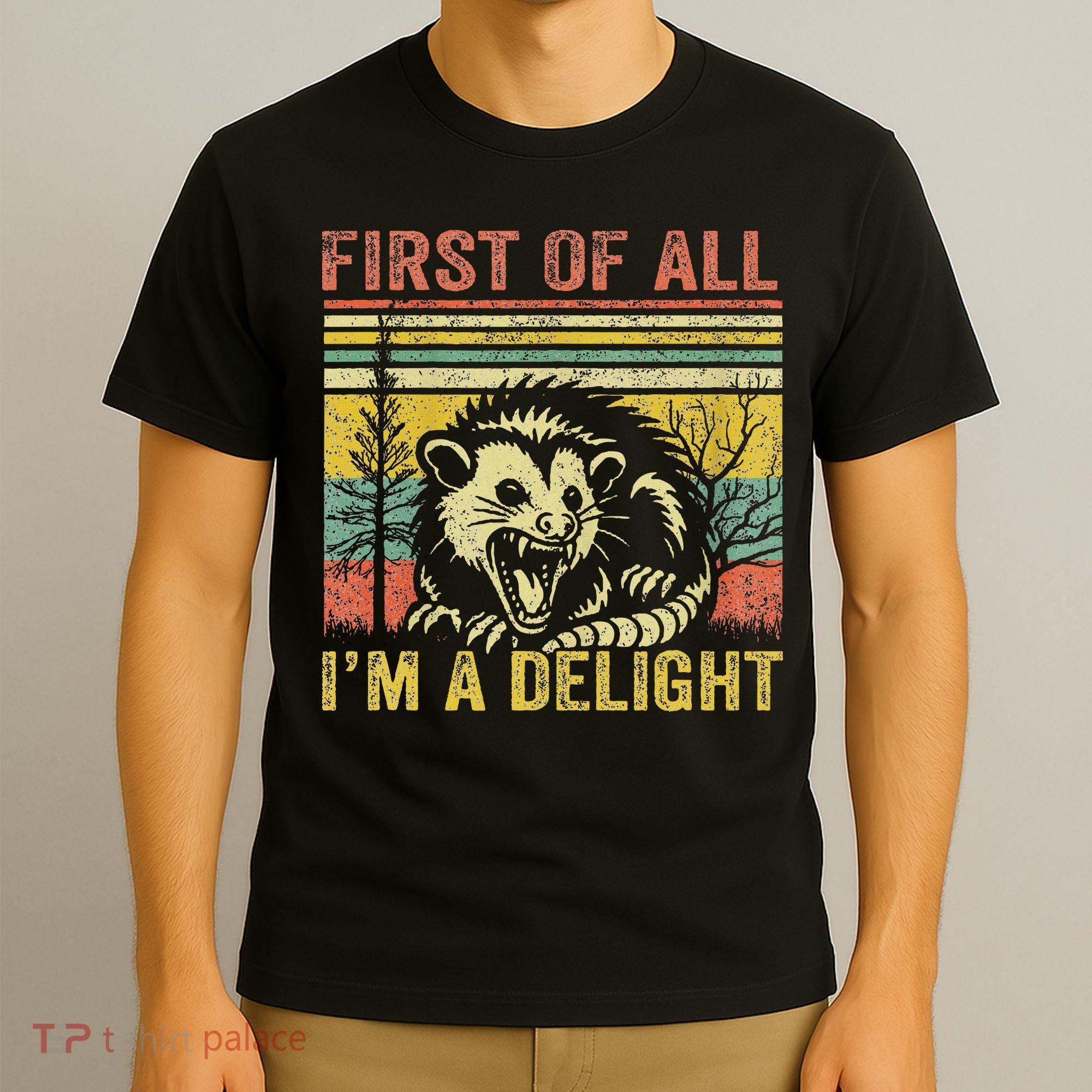 First Of All IM A Delight Funny Quote T-Shirt