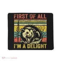 First Of All IM A Delight Funny Quote Mousepad thumb 0