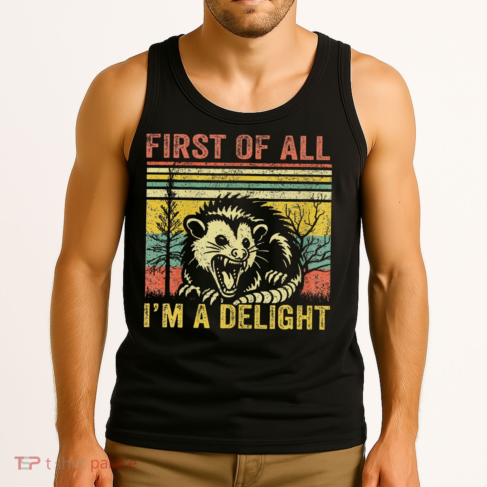 First Of All IM A Delight Funny Quote Tank Top