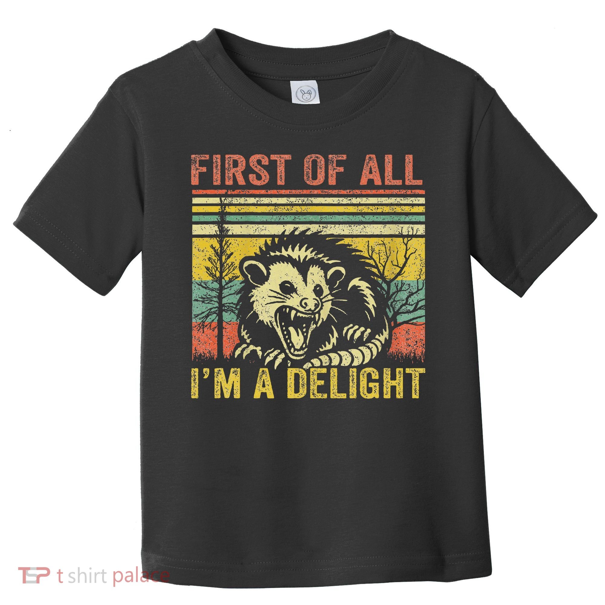 First Of All IM A Delight Funny Quote Toddler T-Shirt
