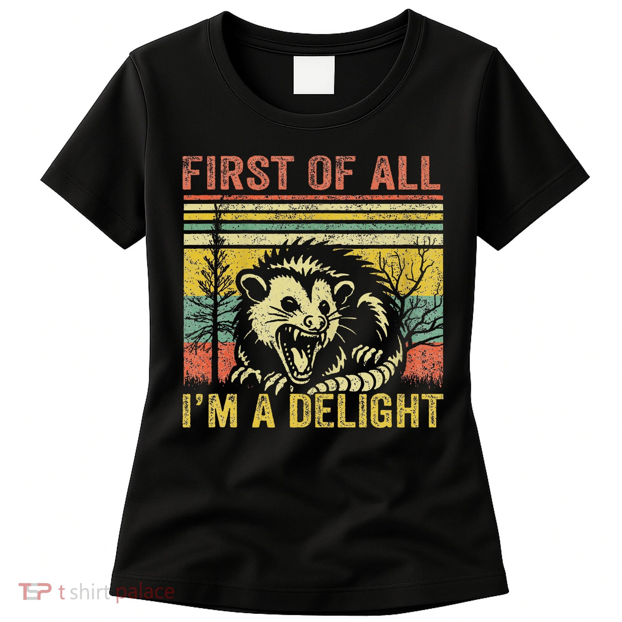 First Of All IM A Delight Funny Quote Women's T-Shirt