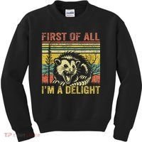 First Of All IM A Delight Funny Quote Kids Sweatshirt thumb 0