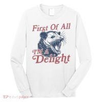 First Of All IM A Delight Funny Angry Opossum Possum Long Sleeve Shirt thumb 0