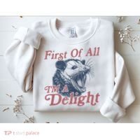 First Of All IM A Delight Funny Angry Opossum Possum Sweatshirt thumb 2