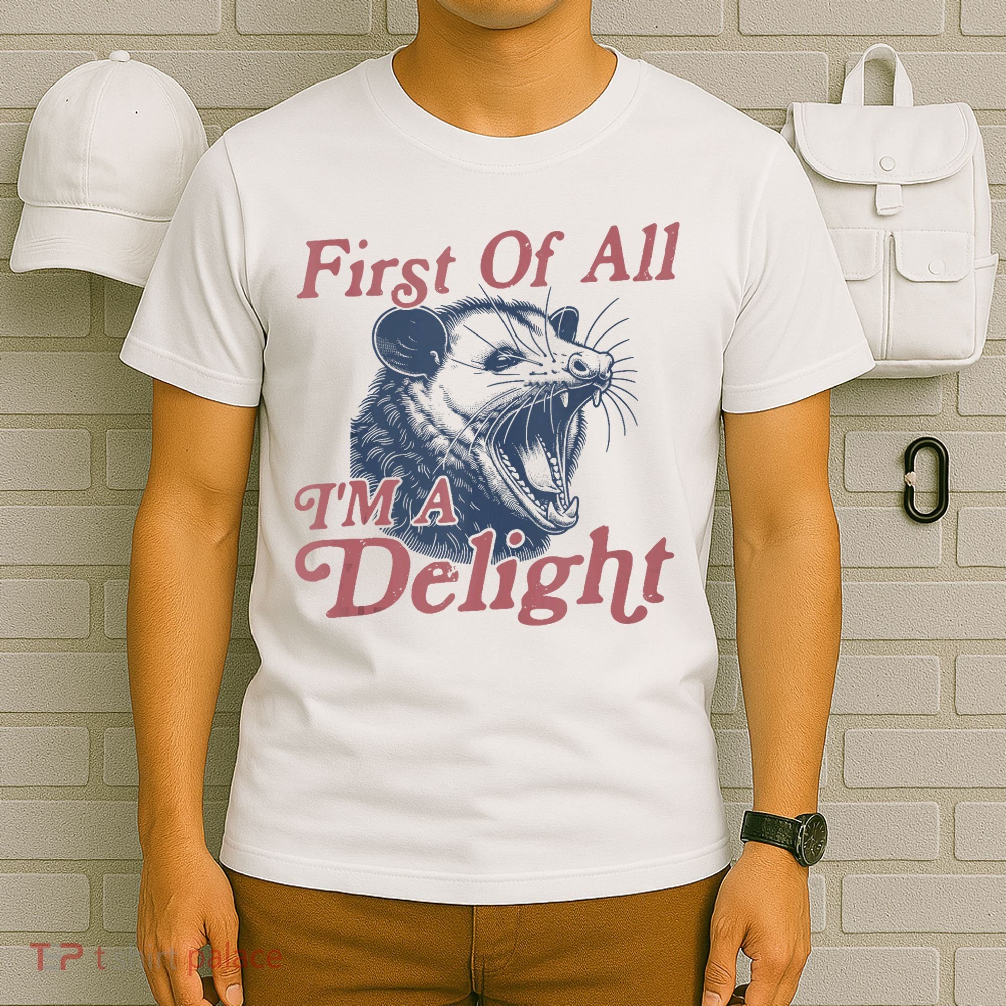 First Of All IM A Delight Funny Angry Opossum Possum T-Shirt