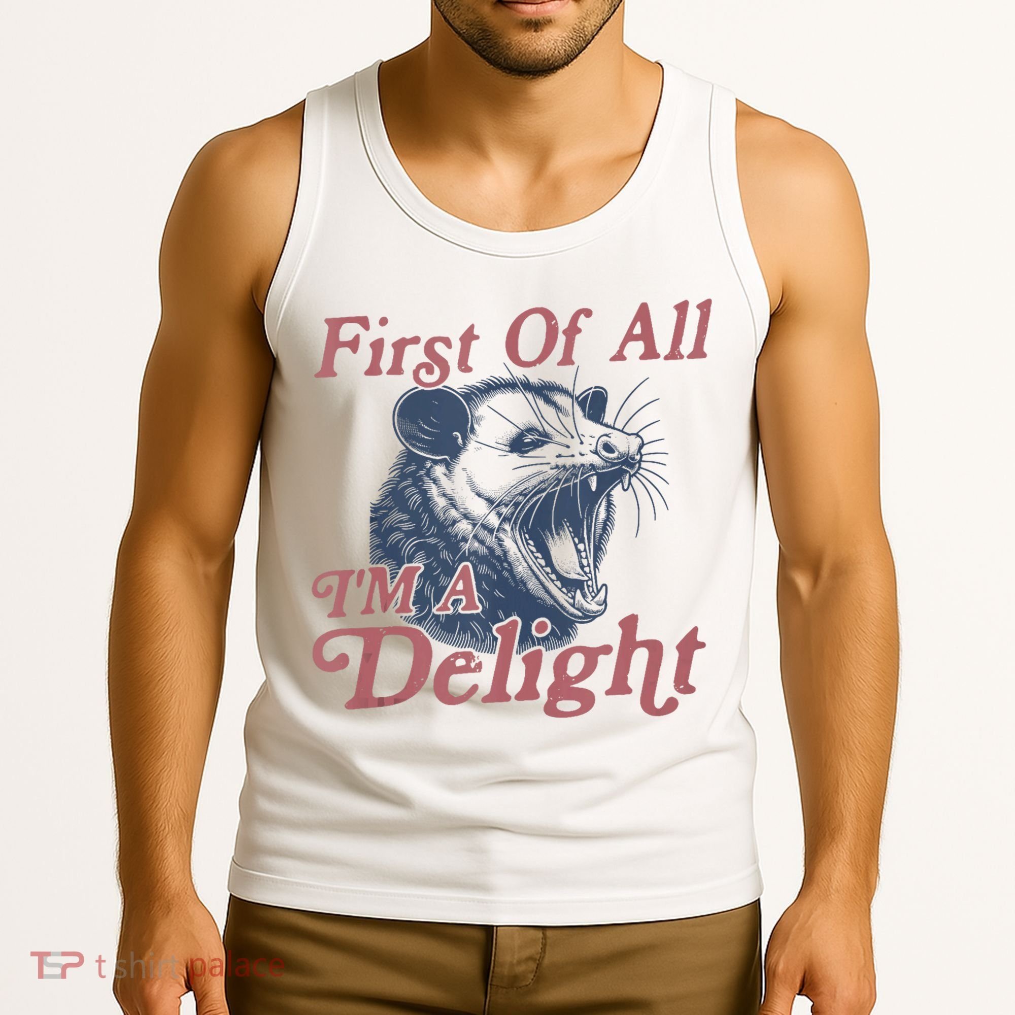First Of All IM A Delight Funny Angry Opossum Possum Tank Top