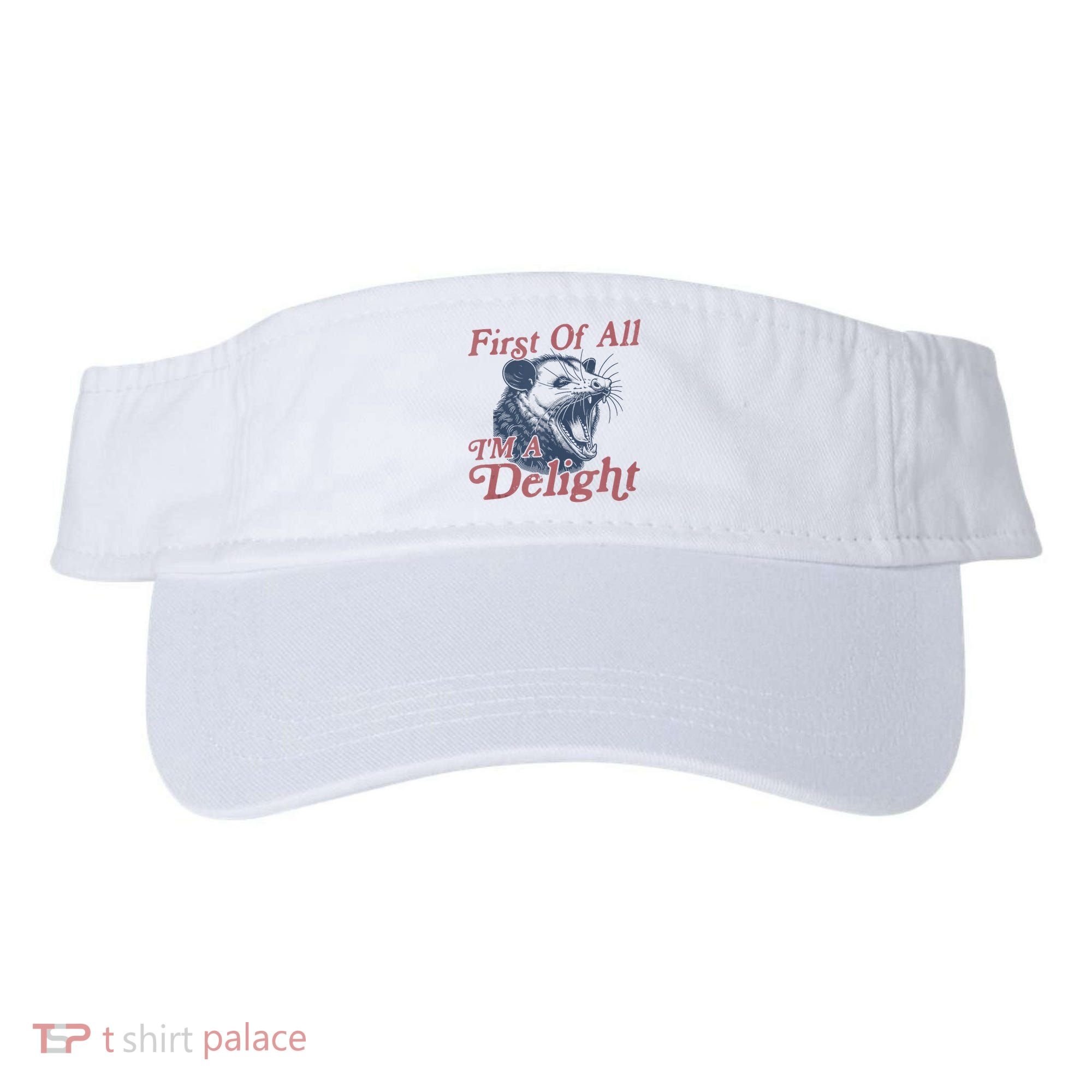 First Of All IM A Delight Funny Angry Opossum Possum Visor