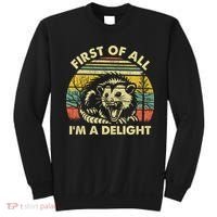 First Of All Im A Delight Sarcastic Angry Opossum Lover Sweatshirt thumb 0