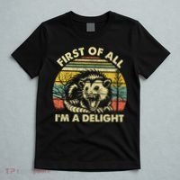 First Of All Im A Delight Sarcastic Angry Opossum Lover T-Shirt thumb 5