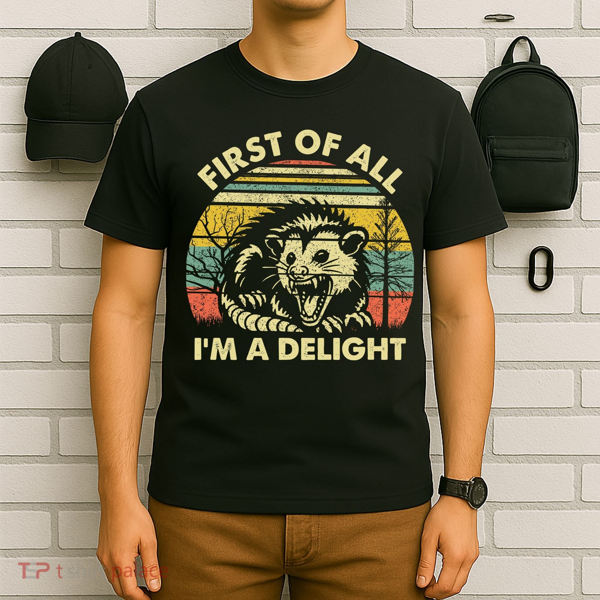 First Of All Im A Delight Sarcastic Angry Opossum Lover T-Shirt