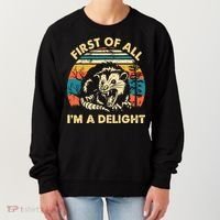 First Of All Im A Delight Opossum Possum Women's Sweatshirt thumb 0