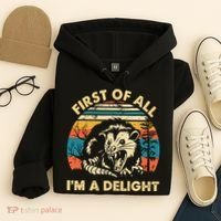 First Of All Im A Delight Opossum Possum Hoodie thumb 4