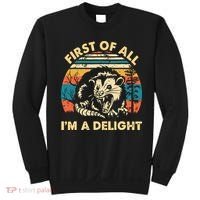 First Of All Im A Delight Opossum Possum Sweatshirt thumb 0