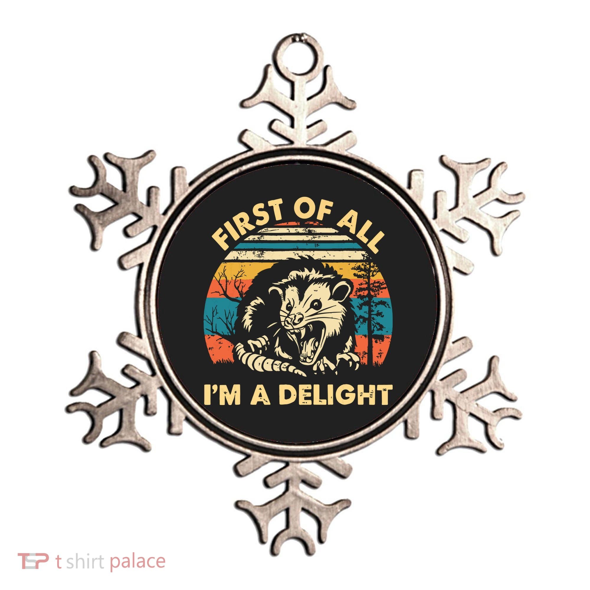 First Of All Im A Delight Opossum Possum Ornament